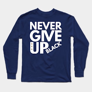 Never give up Long Sleeve T-Shirt